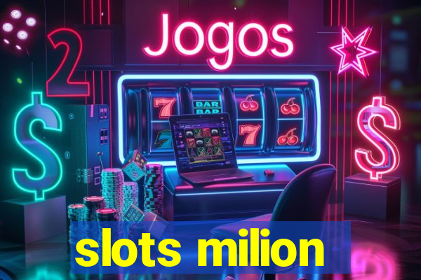 slots milion