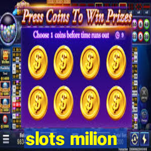 slots milion