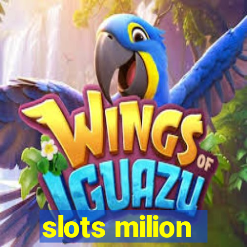 slots milion