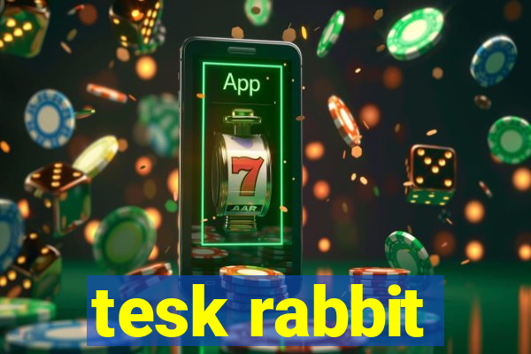 tesk rabbit