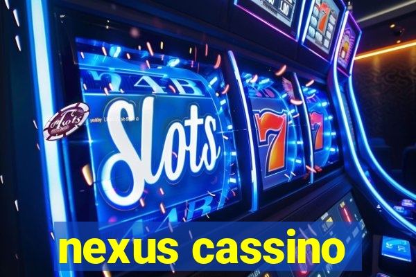 nexus cassino