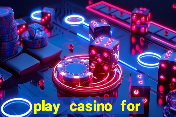 play casino for real money