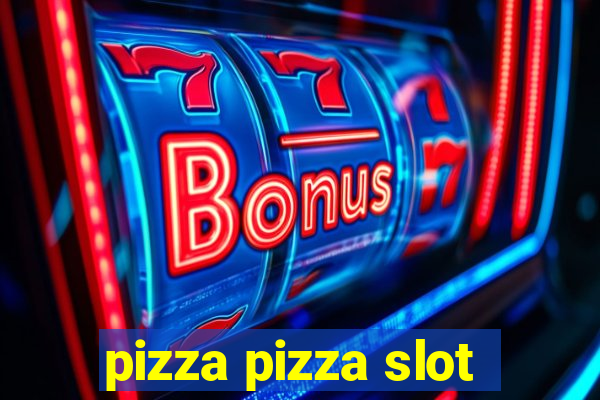 pizza pizza slot