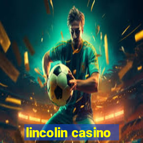 lincolin casino