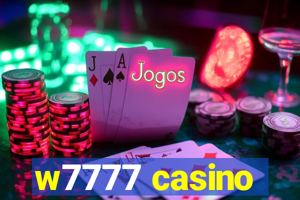 w7777 casino