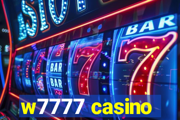 w7777 casino