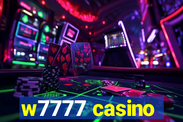 w7777 casino