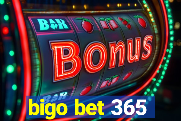 bigo bet 365