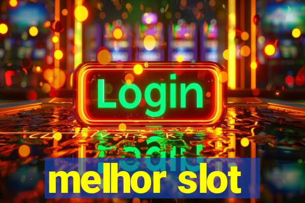 melhor slot