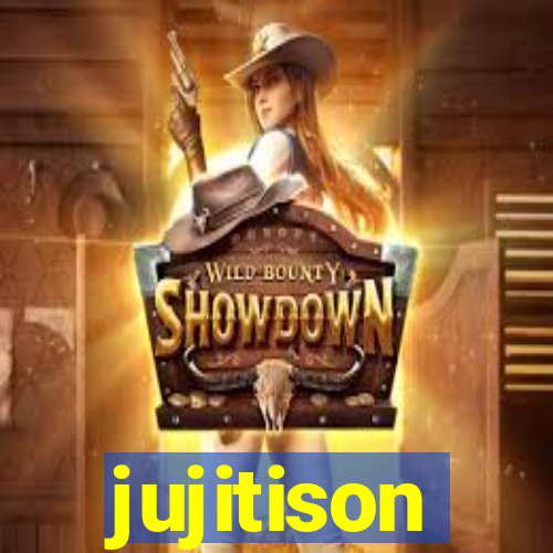 jujitison