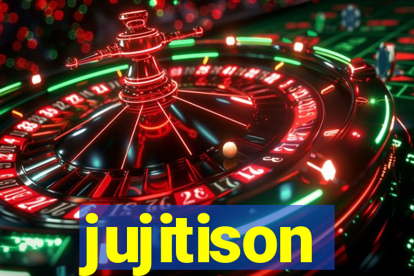 jujitison