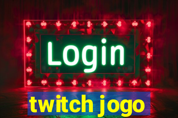 twitch jogo