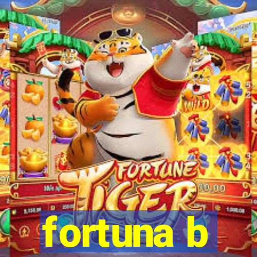 fortuna b