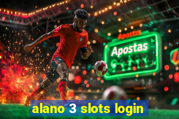 alano 3 slots login