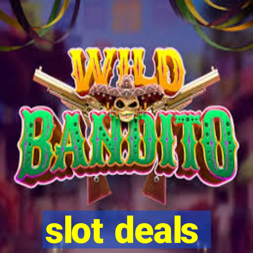 slot deals