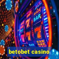 betobet casino