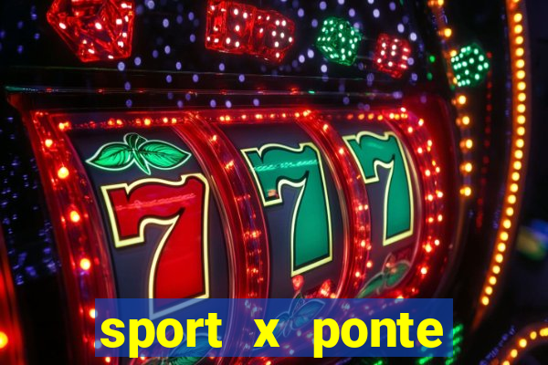 sport x ponte preta palpite