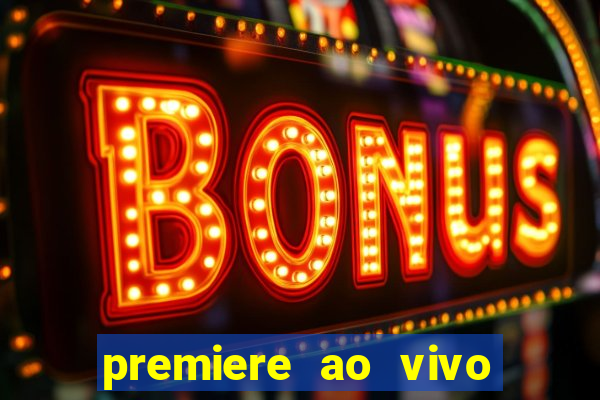 premiere ao vivo gratis fluminense