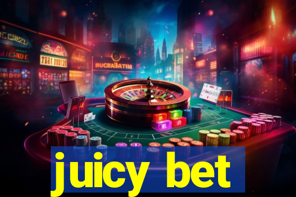 juicy bet