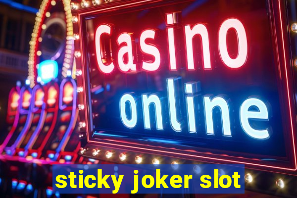 sticky joker slot