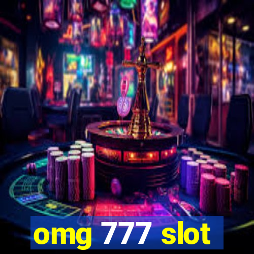 omg 777 slot