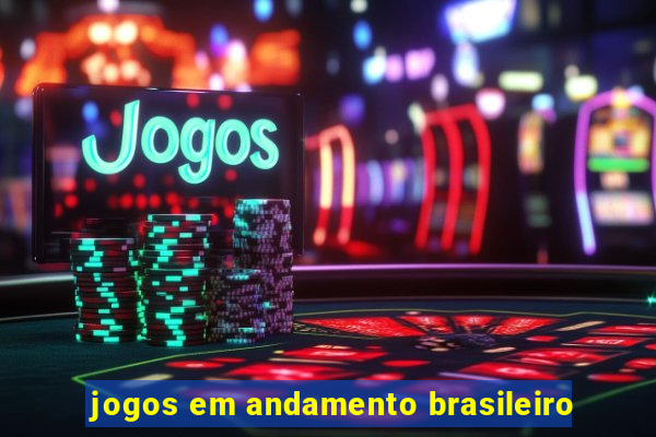 jogos em andamento brasileiro