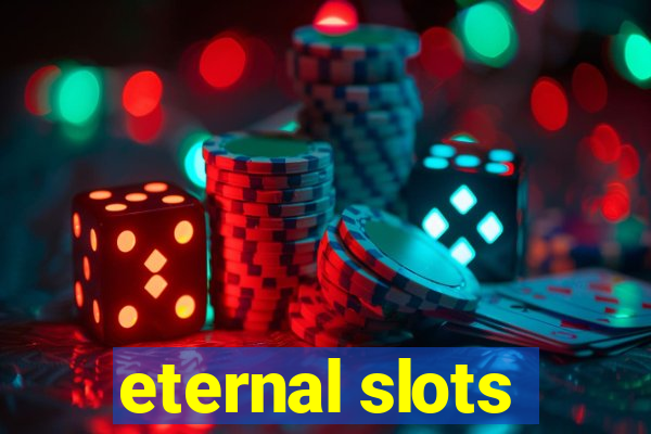 eternal slots