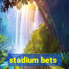 stadium bets