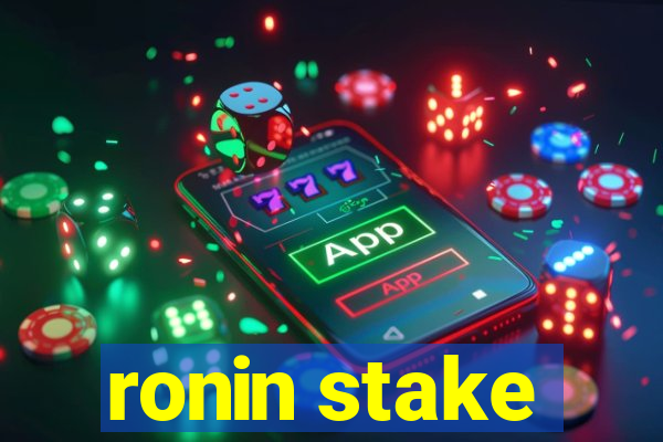 ronin stake