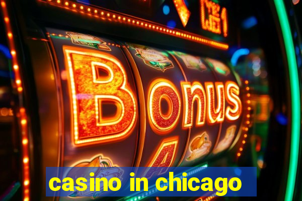 casino in chicago