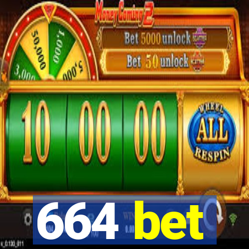 664 bet