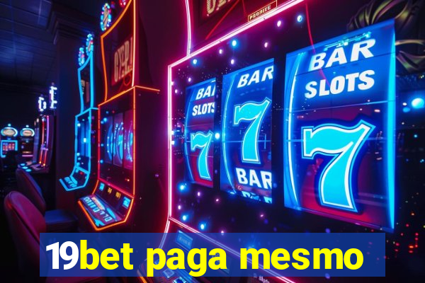 19bet paga mesmo