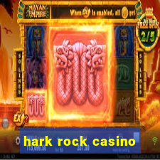 hark rock casino