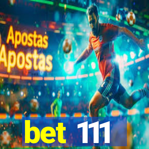 bet 111