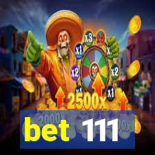 bet 111