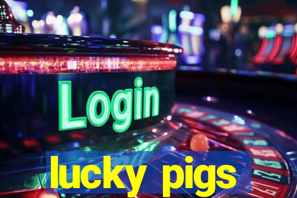 lucky pigs