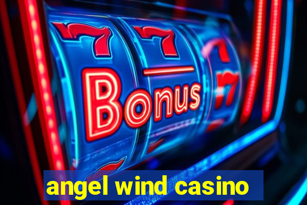 angel wind casino