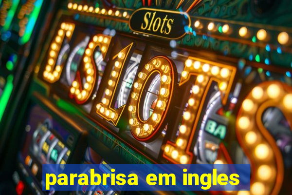 parabrisa em ingles