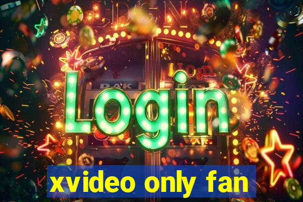 xvideo only fan