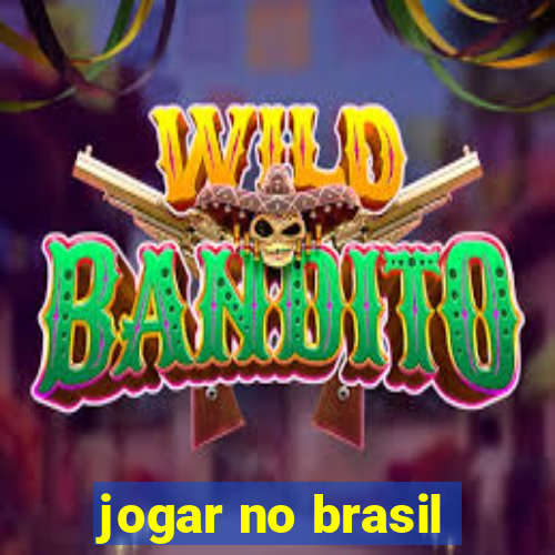 jogar no brasil