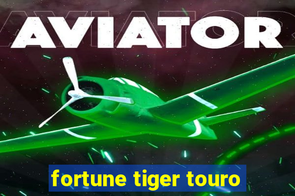 fortune tiger touro