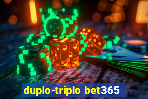 duplo-triplo bet365