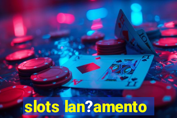 slots lan?amento