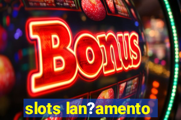 slots lan?amento