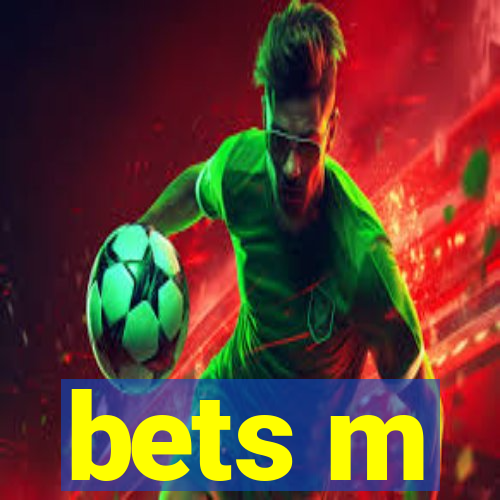 bets m