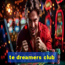 te dreamers club