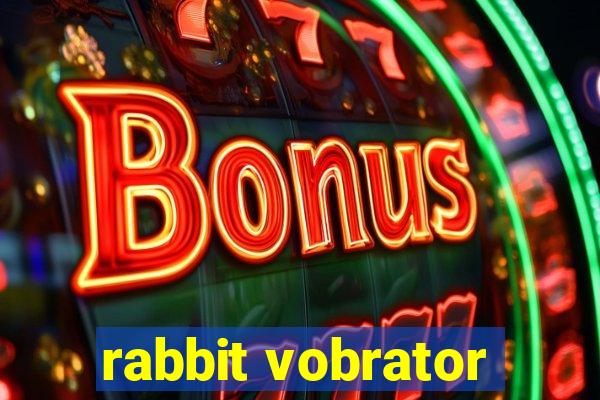 rabbit vobrator