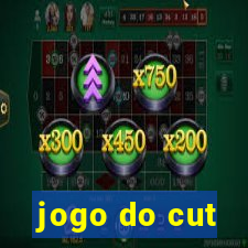 jogo do cut