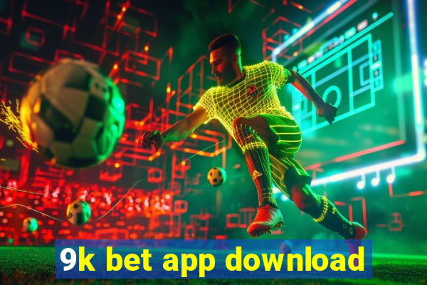 9k bet app download