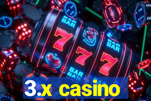 3.x casino